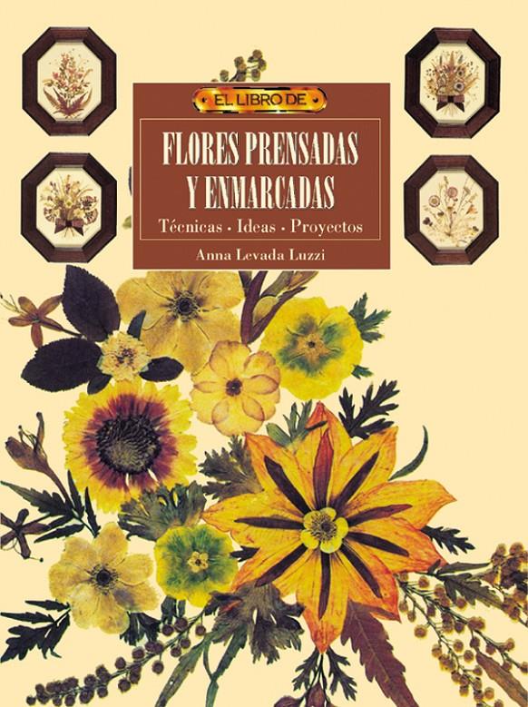 FLORES PRENSADAS Y ENMARCADAS | 9788488893932 | LEVADA LUZZI, ANNA | Galatea Llibres | Llibreria online de Reus, Tarragona | Comprar llibres en català i castellà online