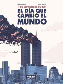 11 DE SEPTIEMBRE DE 2001. EL DÍA QUE CAMBIÓ EL MUNDO | 9788467946864 | BOUTHIER, JERRY/CHOCHOIS, HÉLOÏSE | Galatea Llibres | Llibreria online de Reus, Tarragona | Comprar llibres en català i castellà online