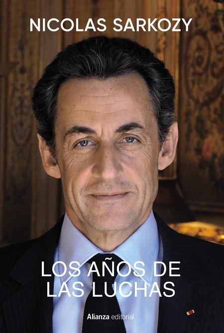 LOS AÑOS DE LAS LUCHAS | 9788411485036 | SARKOZY, NICOLAS | Galatea Llibres | Llibreria online de Reus, Tarragona | Comprar llibres en català i castellà online