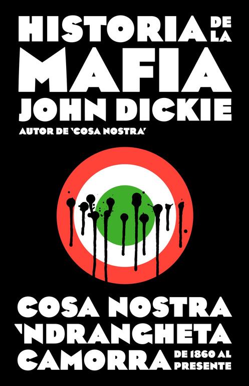 HISTORIA DE LA MAFIA | 9788499925141 | DICKIE, JOHN | Galatea Llibres | Llibreria online de Reus, Tarragona | Comprar llibres en català i castellà online