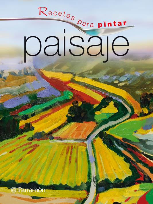 PAISAJE, RECETAS PARA PINTAR | 9788434236790 | Galatea Llibres | Llibreria online de Reus, Tarragona | Comprar llibres en català i castellà online