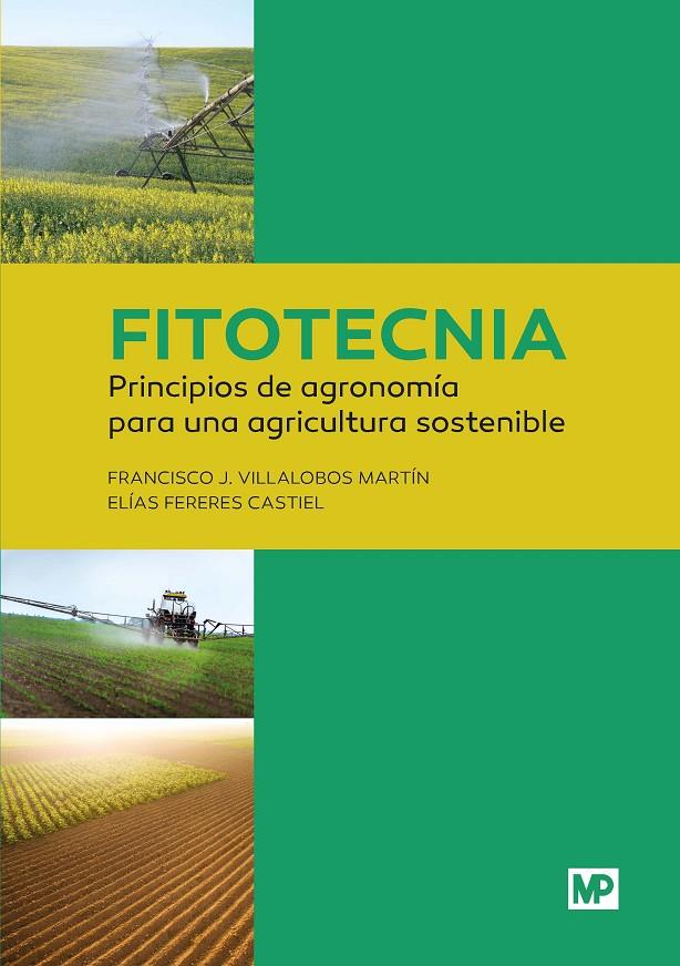 FITOTECNIA: PRINCIPIOS DE AGRONOMÍA PARA UNA AGRICULTURA SOSTENIBLE | 9788484765240 | FERERES CASTIEL, ELIAS/VILLALOBOS MARTÍN, FRANCISCO J. | Galatea Llibres | Llibreria online de Reus, Tarragona | Comprar llibres en català i castellà online