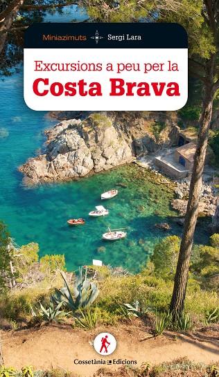 EXCURSIONS A PEU PER LA COSTA BRAVA | 9788490346181 | LARA I GARCIA, SERGI | Galatea Llibres | Llibreria online de Reus, Tarragona | Comprar llibres en català i castellà online