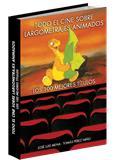 TODO EL CINE SOBRE LARGOMETRAJES ANIMADOS | 9788494679056 | MENA, JOSE LUIS | Galatea Llibres | Llibreria online de Reus, Tarragona | Comprar llibres en català i castellà online