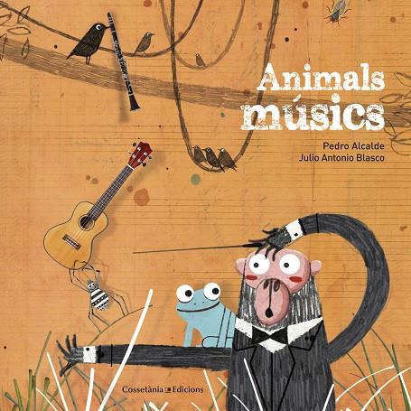 ANIMALS MúSICS | 9788490346426 | ALCALDE PAIS, PEDRO | Galatea Llibres | Llibreria online de Reus, Tarragona | Comprar llibres en català i castellà online