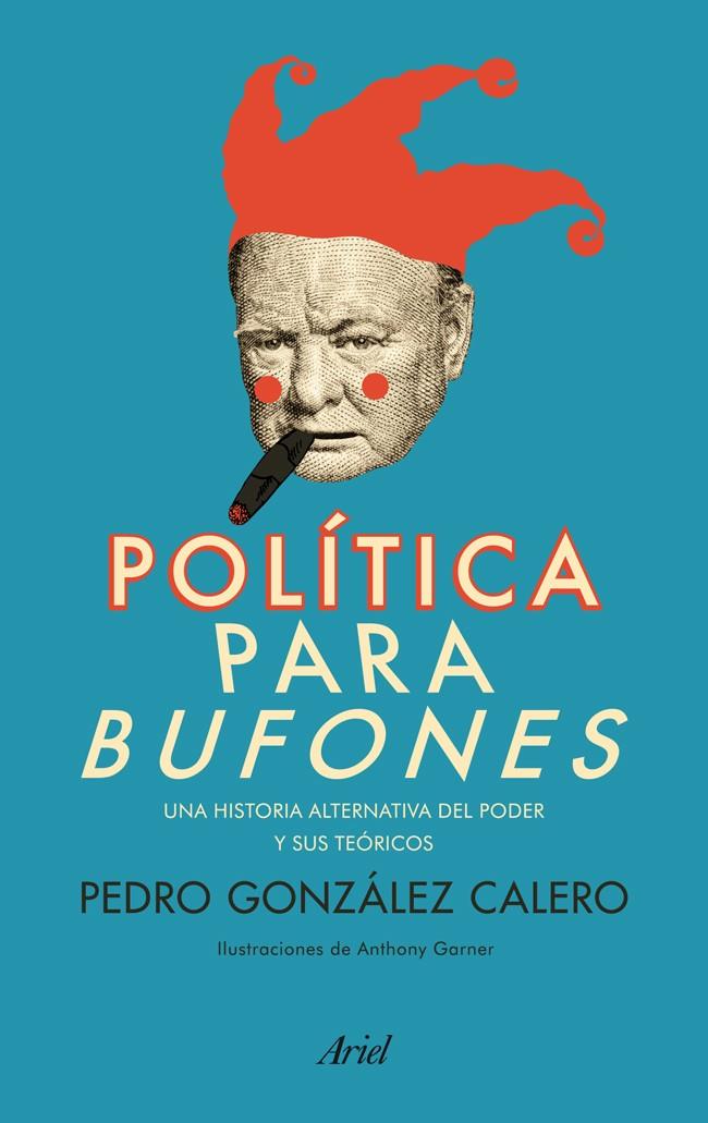 POLÍTICA PARA BUFONES | 9788434404168 | GONZÁLEZ CALERO, PEDRO | Galatea Llibres | Llibreria online de Reus, Tarragona | Comprar llibres en català i castellà online