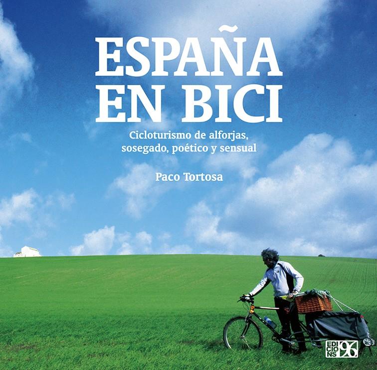 ESPAÑA EN BICI | 9788415802693 | TORTOSA PASTOR, PACO | Galatea Llibres | Llibreria online de Reus, Tarragona | Comprar llibres en català i castellà online