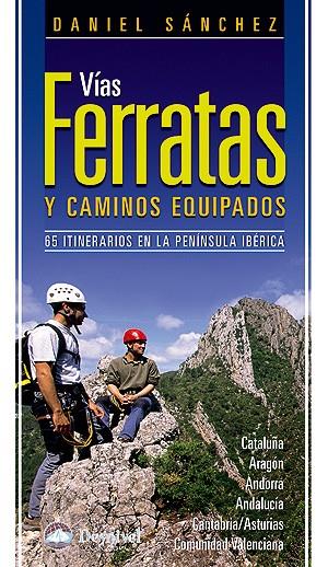 VIAS FERRATAS Y CAMINOS EQUIPADOS. 65 ITINERARIOS PENINSULA | 9788498291995 | SANCHEZ, DANIEL | Galatea Llibres | Llibreria online de Reus, Tarragona | Comprar llibres en català i castellà online