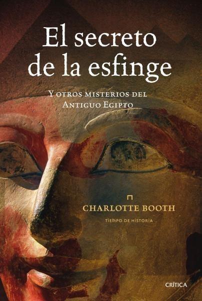 SECRETO DE LA ESFINGE Y OTROS MISTERIOS DEL ANTIGUO EGIPTO | 9788498920505 | BOOTH, CHARLOTTE | Galatea Llibres | Llibreria online de Reus, Tarragona | Comprar llibres en català i castellà online