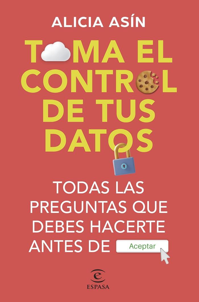 TOMA EL CONTROL DE TUS DATOS | 9788467072570 | ASÍN, ALICIA | Galatea Llibres | Llibreria online de Reus, Tarragona | Comprar llibres en català i castellà online