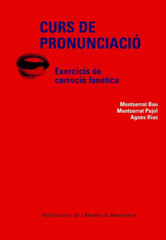 CURS DE PRONUNCIACIO : EXERCICIS DE CORRECCIO FONETICA | 9788484159636 | BAU, MONTSERRAT | Galatea Llibres | Llibreria online de Reus, Tarragona | Comprar llibres en català i castellà online