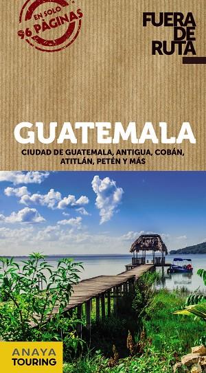 GUATEMALA. FUERA DE RUTA 2018. ANTIGUA, COBAN, ATITLAN, PETEN | 9788491580119 | BERLíN, BLANCA | Galatea Llibres | Llibreria online de Reus, Tarragona | Comprar llibres en català i castellà online