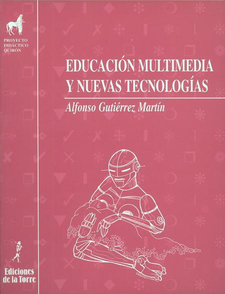 EDUCACION MULTIMEDIA Y NUEVAS TECNOLOGIAS | 9788479601843 | GUTIERREZ MARTIN, ALFONSO | Galatea Llibres | Llibreria online de Reus, Tarragona | Comprar llibres en català i castellà online