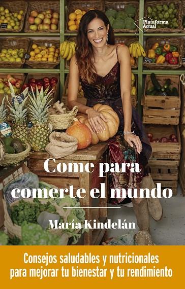 COME PARA COMERTE EL MUNDO | 9788418285950 | KINDELÁN, MARÍA | Galatea Llibres | Llibreria online de Reus, Tarragona | Comprar llibres en català i castellà online