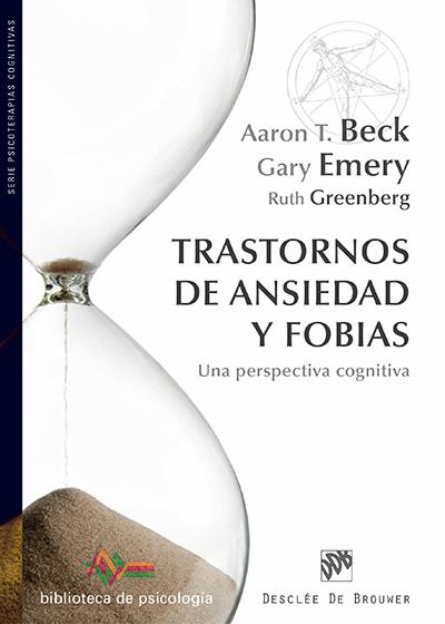 TRASTORNOS DE ANSIEDAD Y FOBIAS. UNA PERSPECTIVA COGNITIVA | 9788433027108 | BECK, AARON T./EMERY, GARY/GREENBERG, RUTH | Galatea Llibres | Llibreria online de Reus, Tarragona | Comprar llibres en català i castellà online