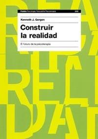 CONSTRUIR LA REALIDAD | 9788449318436 | GERGEN, KENNETH | Galatea Llibres | Llibreria online de Reus, Tarragona | Comprar llibres en català i castellà online