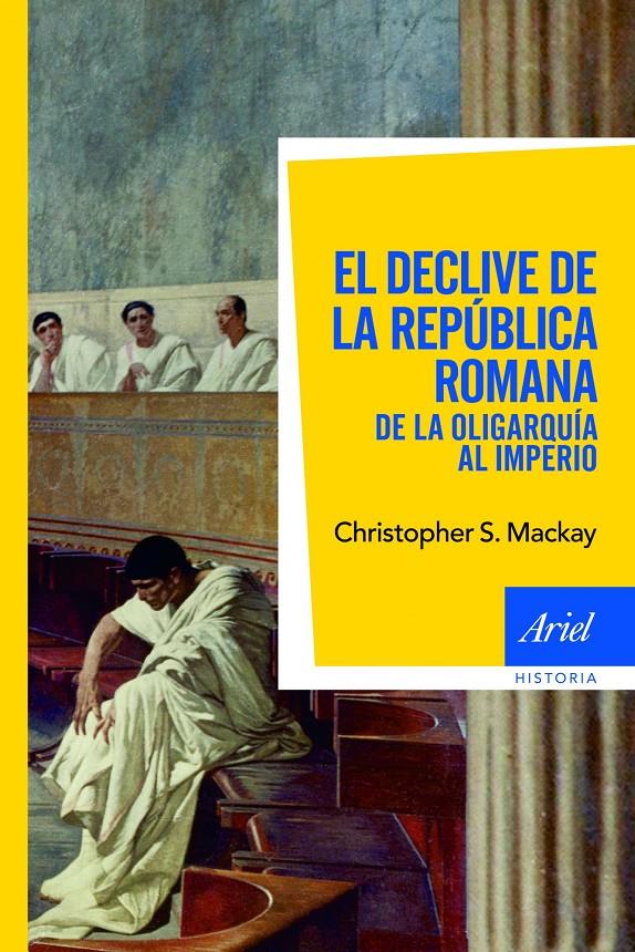 DECLIVE DE LA REPUBLICA ROMANA | 9788434469549 | MACKAY, CHRISTOPHER S. | Galatea Llibres | Llibreria online de Reus, Tarragona | Comprar llibres en català i castellà online