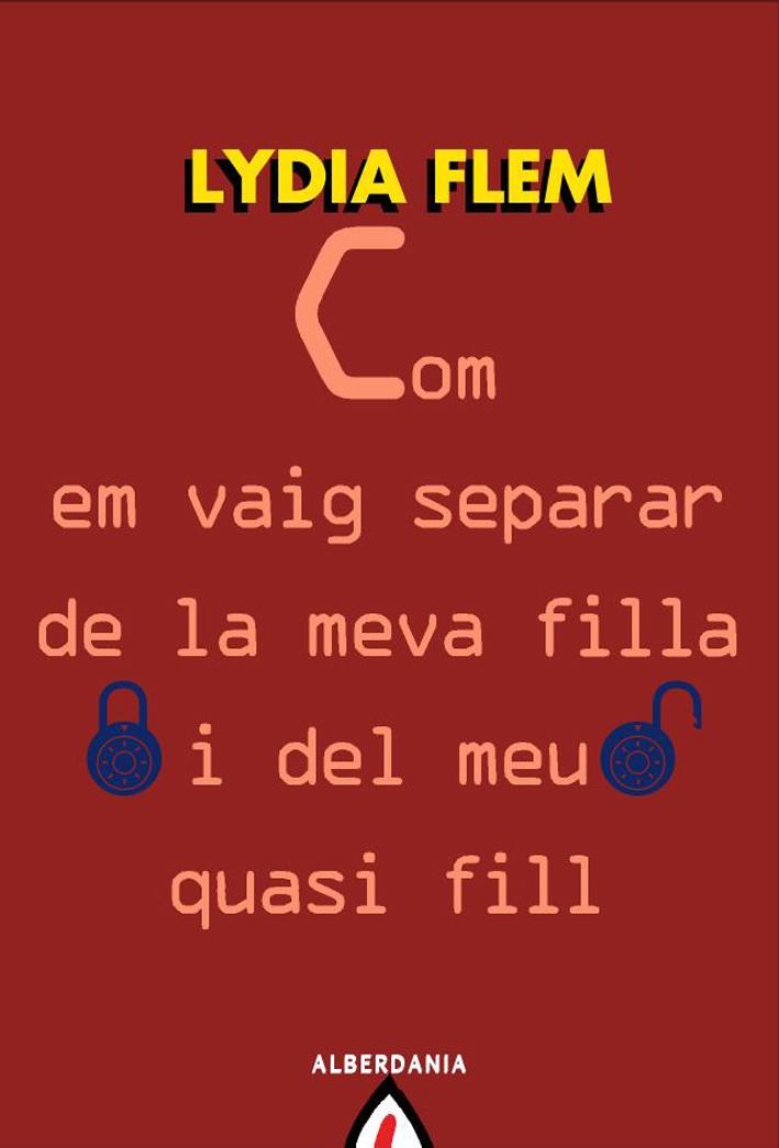 COM EM VAIG SEPARAR DE LA MEVA FILLA I DEL MEU QUASI FILL | 9788498680973 | FLEM, LYDIA | Galatea Llibres | Librería online de Reus, Tarragona | Comprar libros en catalán y castellano online