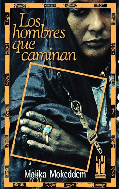 LOS HOMBRES QUE CAMINAN | 9788481361551 | MOKEDDEM, MALIKA | Galatea Llibres | Llibreria online de Reus, Tarragona | Comprar llibres en català i castellà online