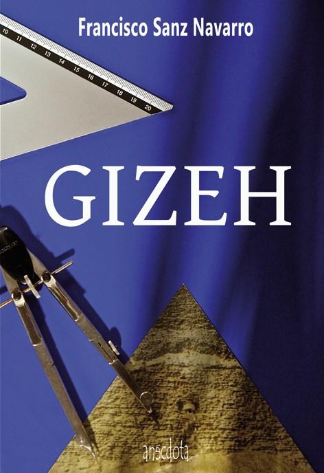 GIZEH | 9788415819288 | SANZ NAVARRO, FRANCISCO | Galatea Llibres | Llibreria online de Reus, Tarragona | Comprar llibres en català i castellà online