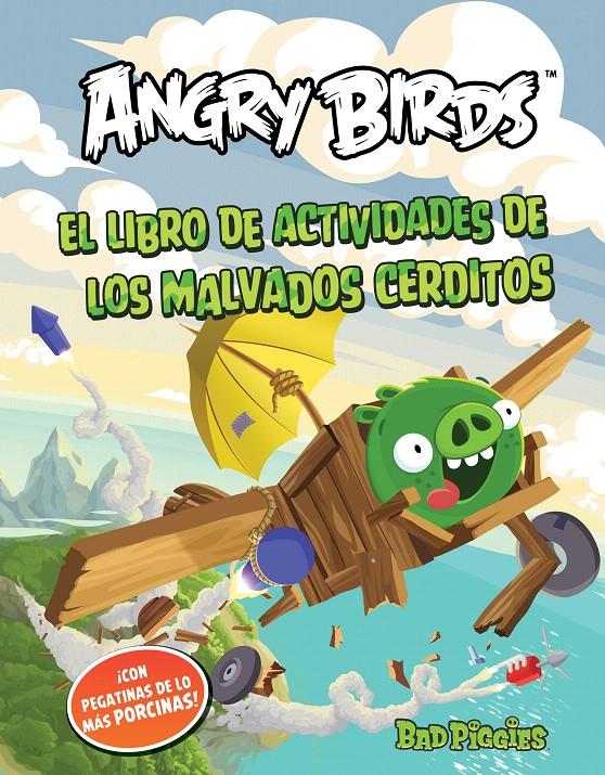 ANGRY BIRDS-BAD PIGGIES. LOS MALVADOS CERDITOS VOLADORES. LIBRO DE ACTIVIDADES C | 9788437280851 | VARIOS AUTORES | Galatea Llibres | Llibreria online de Reus, Tarragona | Comprar llibres en català i castellà online