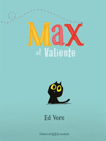 MAX EL VALIENTE | 9788426140715 | VERE, ED | Galatea Llibres | Llibreria online de Reus, Tarragona | Comprar llibres en català i castellà online