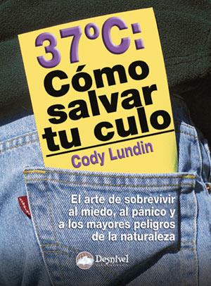 37ºC. COMO SALVAR EL CULO | 9788498290011 | LUNDIN, CODY | Galatea Llibres | Llibreria online de Reus, Tarragona | Comprar llibres en català i castellà online