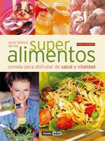 GUIA BASICA DE LOS SUPER ALIMENTOS | 9788475562964 | ORTEMBERG, A. | Galatea Llibres | Librería online de Reus, Tarragona | Comprar libros en catalán y castellano online