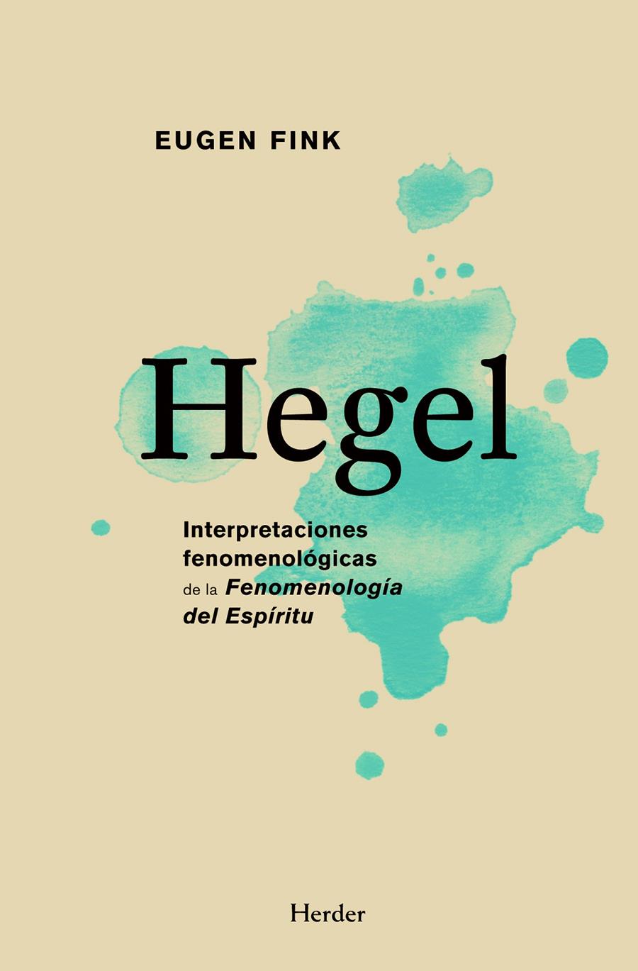 HEGEL INTERPRETACIONES FENOMENOLOGICAS | 9788425426070 | FINK, EUGEN | Galatea Llibres | Llibreria online de Reus, Tarragona | Comprar llibres en català i castellà online