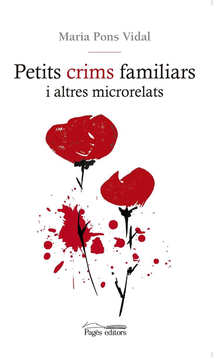 PETITS CRIMS FAMILIARS I ALTRES MICRORELATS | 9788499758244 | PONS VIDAL, MARIA | Galatea Llibres | Llibreria online de Reus, Tarragona | Comprar llibres en català i castellà online