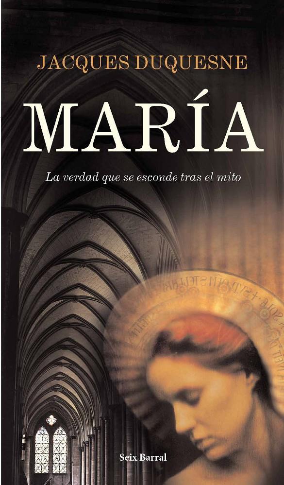 MARIA. LA VERDAD QUE SE ESCONDE TRAS EL MITO | 9788432296741 | DUQUESNE, JACQUES | Galatea Llibres | Llibreria online de Reus, Tarragona | Comprar llibres en català i castellà online