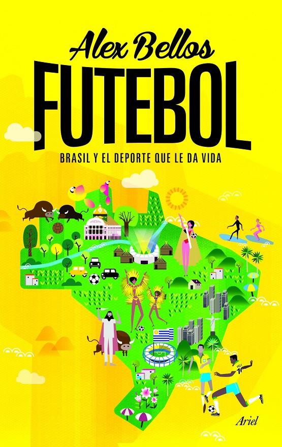 FUTEBOL. BRASIL Y EL DEPORTE QUE LE DA VIDA | 9788434414976 | BELLOS, ALEX | Galatea Llibres | Llibreria online de Reus, Tarragona | Comprar llibres en català i castellà online