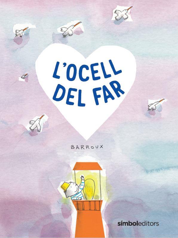 L'OCELL DEL FAR | 9788418696411 | BARROUX | Galatea Llibres | Llibreria online de Reus, Tarragona | Comprar llibres en català i castellà online