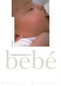 COMPRENDIENDO A TU BEBE | 9788449319525 | BOSWELL, SOPHIE | Galatea Llibres | Llibreria online de Reus, Tarragona | Comprar llibres en català i castellà online