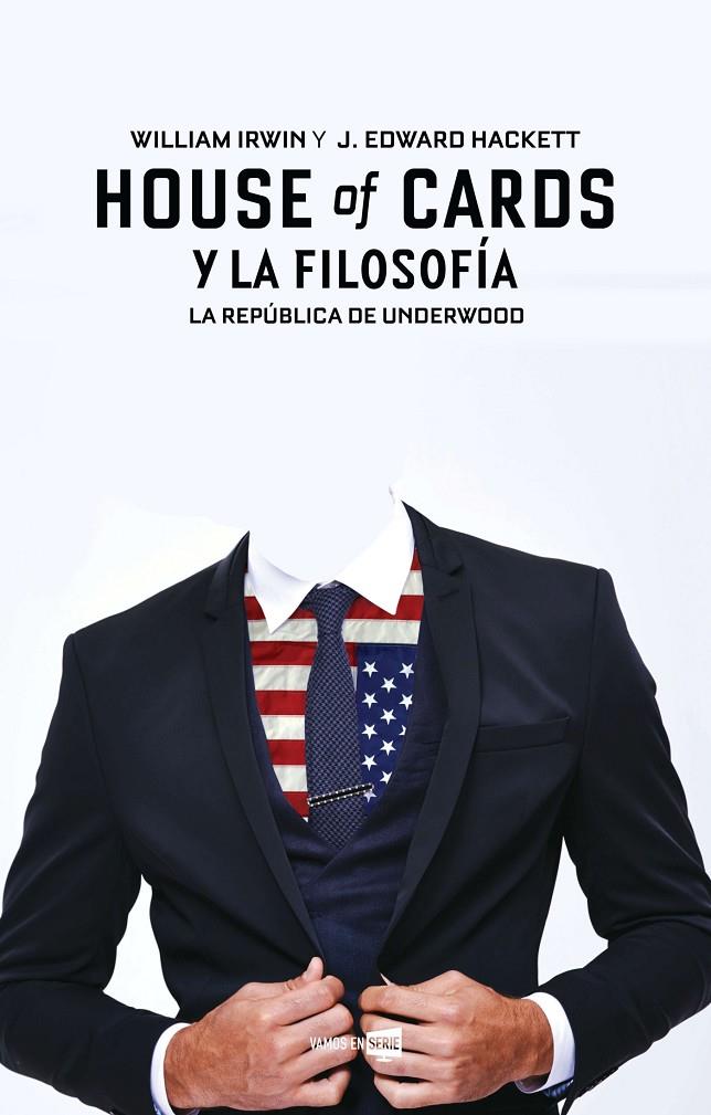 HOUSE OF CARDS Y LA FILOSOFÍA | 9788416498284 | EDWARD HACKETT/WILLIAM IRWIN | Galatea Llibres | Llibreria online de Reus, Tarragona | Comprar llibres en català i castellà online