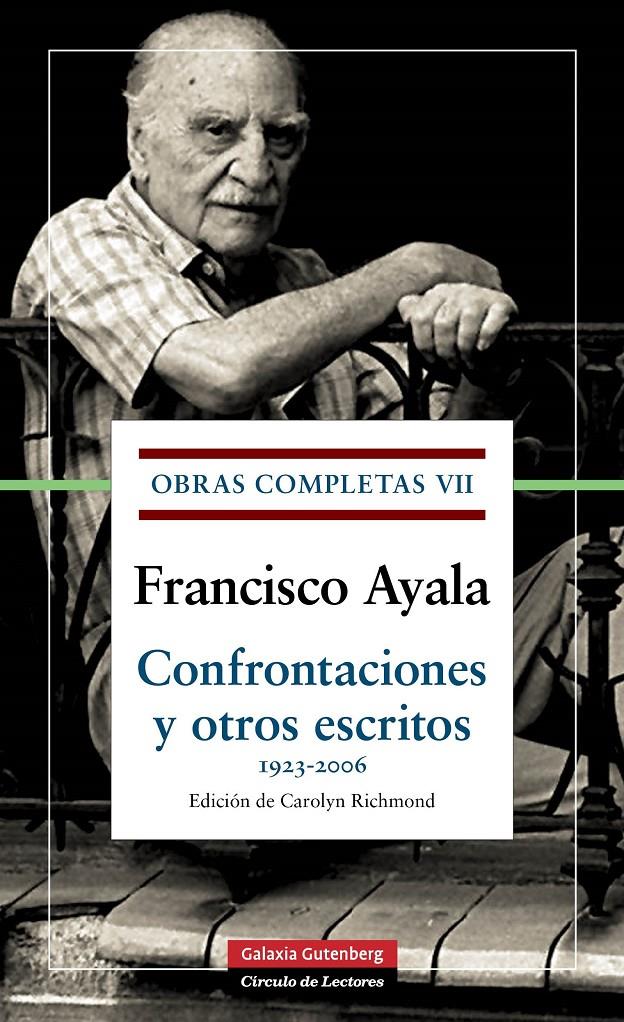 OBRAS COMPLETAS VII. CONFRONTACIONES Y OTROS ESCRITOS | 9788481096651 | AYALA. FRANCISCO | Galatea Llibres | Llibreria online de Reus, Tarragona | Comprar llibres en català i castellà online