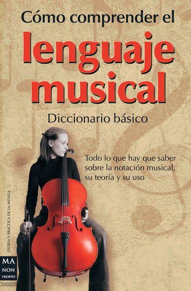 COMO COMPRENDER LENGUAJE MUSICAL. DICCIONARIO BASICO | 9788415256120 | GEROU, TOM/LUSK, LINDA | Galatea Llibres | Llibreria online de Reus, Tarragona | Comprar llibres en català i castellà online