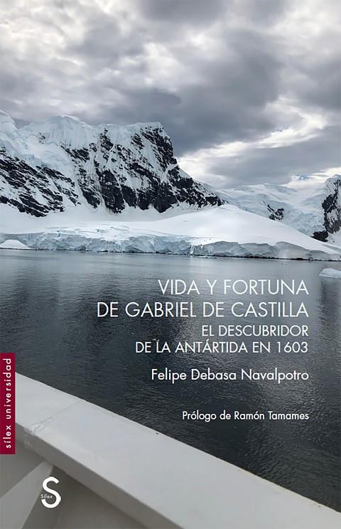 VIDA Y FORTUNA DE GABRIEL DE CASTILLA, DESCUBRIDOR DE LA ANTÁRTIDA EN 1603 | 9788418388392 | DEBASA NAVALPOTRO, FELIPE | Galatea Llibres | Librería online de Reus, Tarragona | Comprar libros en catalán y castellano online