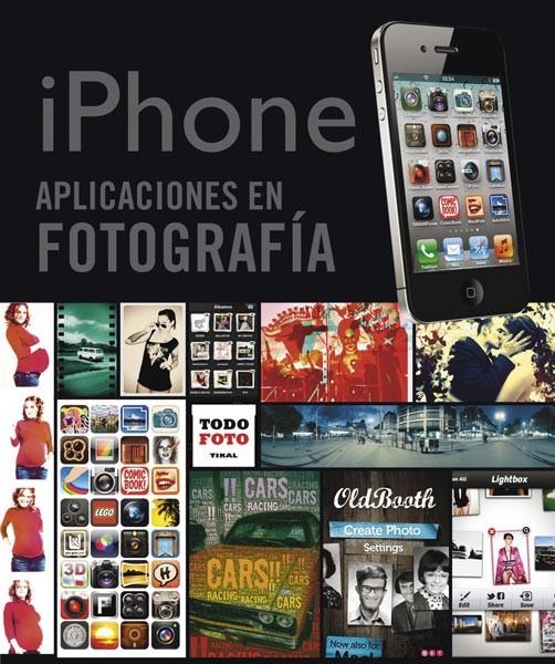 IPHONE. APLICACIONES EN FOTOGRAFÍA | 9788499282084 | ELIZONDO, OLMAN/GERHARD, ROBERTA | Galatea Llibres | Llibreria online de Reus, Tarragona | Comprar llibres en català i castellà online