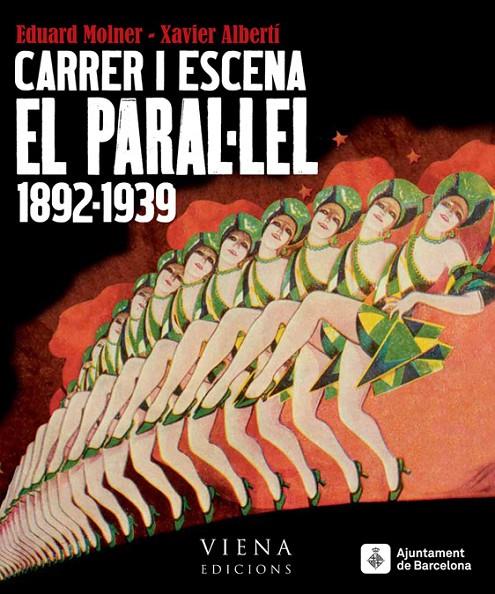 CARRER I ESCENA EL PARAL·LEL. 1892-1939 | 9788483307076 | MOLNER CLOSAS, EDUARD/ALBERTÍ GALLART, XAVIER | Galatea Llibres | Llibreria online de Reus, Tarragona | Comprar llibres en català i castellà online