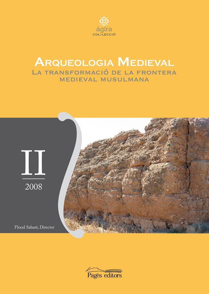 ARQUEOLOGIA MEDIEVAL LA TRANSFORMACIO DE LA FRONTERA MEDIEVA | 9788497797832 | SABATÉ, FLOCEL | Galatea Llibres | Llibreria online de Reus, Tarragona | Comprar llibres en català i castellà online