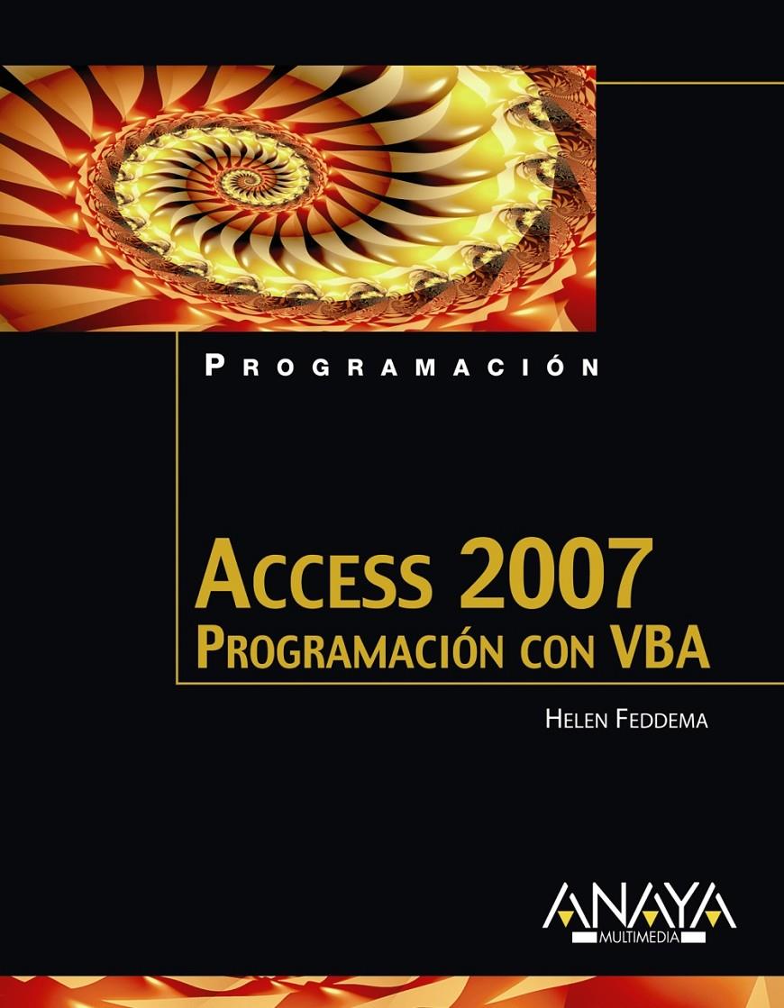 ACCESS 2007, PROGRAMACION CON VBA | 9788441522718 | FEDDEMA, HELEN BELL (1946- ) | Galatea Llibres | Llibreria online de Reus, Tarragona | Comprar llibres en català i castellà online