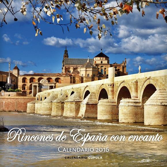 CALENDARIO RINCONES DE ESPAÑA CON ENCANTO 2016 | 9788448021665 | Galatea Llibres | Llibreria online de Reus, Tarragona | Comprar llibres en català i castellà online