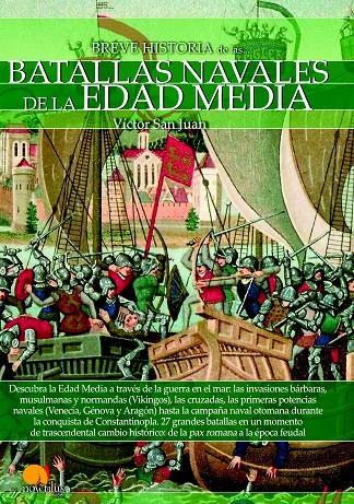 BREVE HISTORIA DE LAS BATALLAS NAVALES DE LA EDAD MEDIA | 9788499678740 | SAN JUAN SÁNCHEZ, VÍCTOR | Galatea Llibres | Llibreria online de Reus, Tarragona | Comprar llibres en català i castellà online