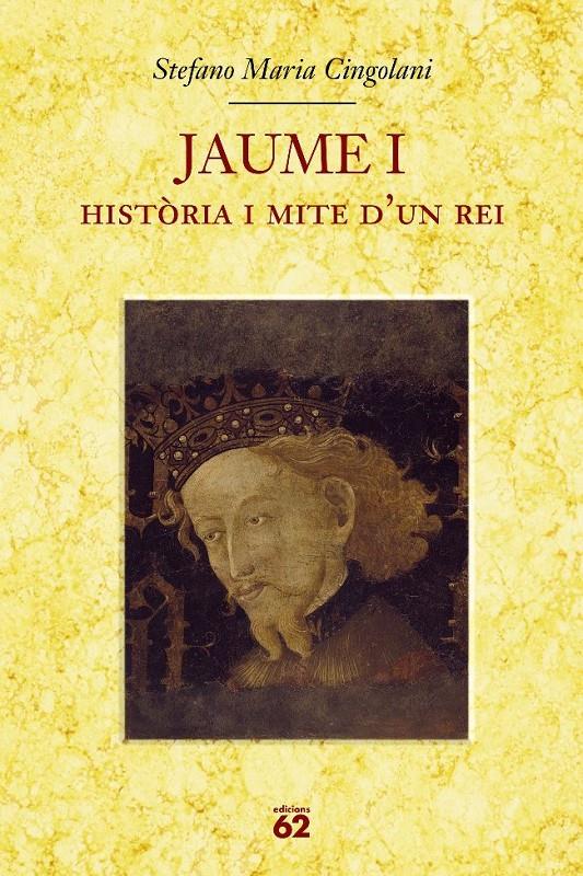 JAUME I, HISTORIA I MITE D'UN REI | 9788429760064 | CINGOLANI, STEFANO | Galatea Llibres | Llibreria online de Reus, Tarragona | Comprar llibres en català i castellà online