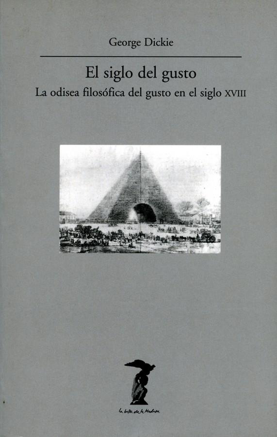 SIGLO DEL GUSTO. LA ODISEA FILOSOFICA DEL GUSTO EN EL XVIII | 9788477746300 | DICKIE, GEORGE | Galatea Llibres | Llibreria online de Reus, Tarragona | Comprar llibres en català i castellà online