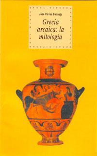 GRECIA ARCAICA: LA MITOLOGIA | 9788446005674 | BERMEJO, JOSE CARLOS | Galatea Llibres | Librería online de Reus, Tarragona | Comprar libros en catalán y castellano online