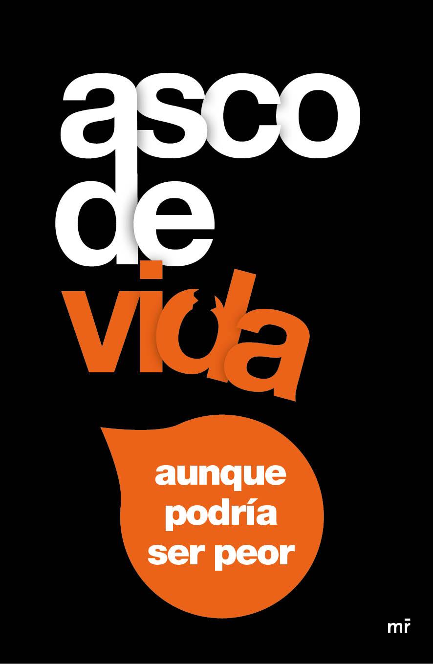 ASCO DE VIDA..., AUNQUE PODRÍA SER PEOR | 9788427041431 | TOMÁS, ALEX / RUBÉN LOTINA | Galatea Llibres | Llibreria online de Reus, Tarragona | Comprar llibres en català i castellà online