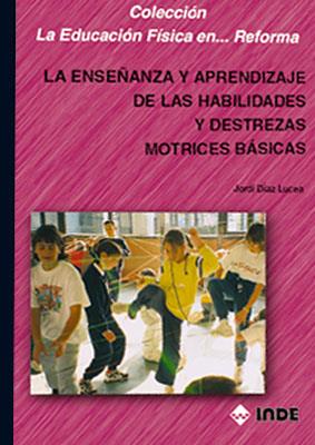 ENSEÑANZA Y APRENDIZAJE DE LAS HABILIDADES Y DESTREZAS | 9788487330995 | DIAZ LUCEA, JORDI | Galatea Llibres | Llibreria online de Reus, Tarragona | Comprar llibres en català i castellà online