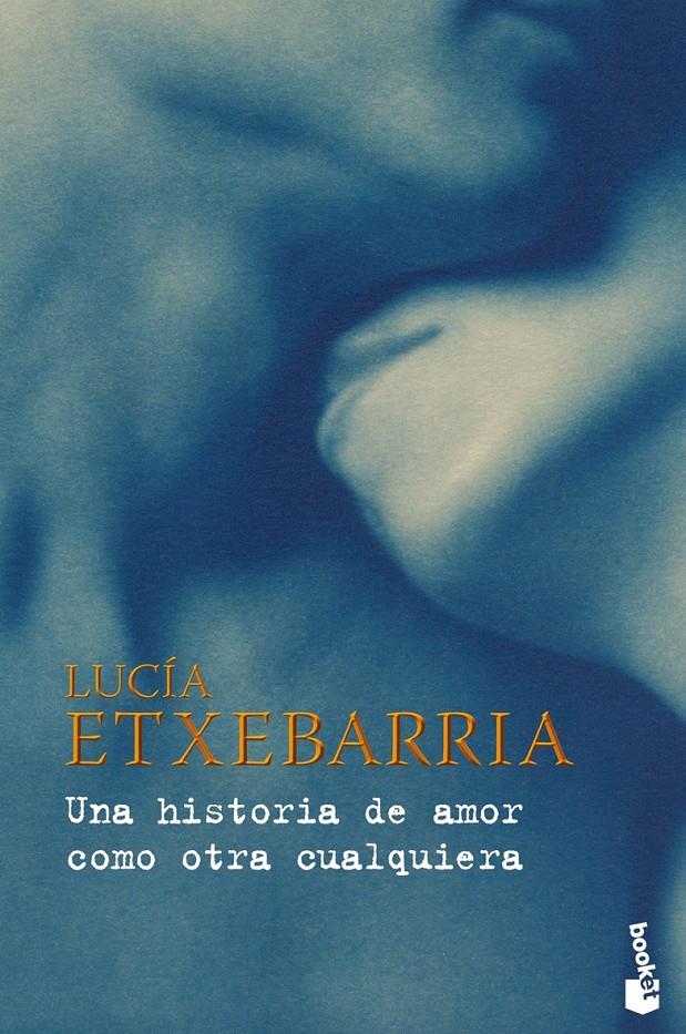 HISTORIA DE AMOR COMO OTRA CUALQUIERA, UNA | 9788467031737 | ETXEBARRIA, LUCIA | Galatea Llibres | Llibreria online de Reus, Tarragona | Comprar llibres en català i castellà online